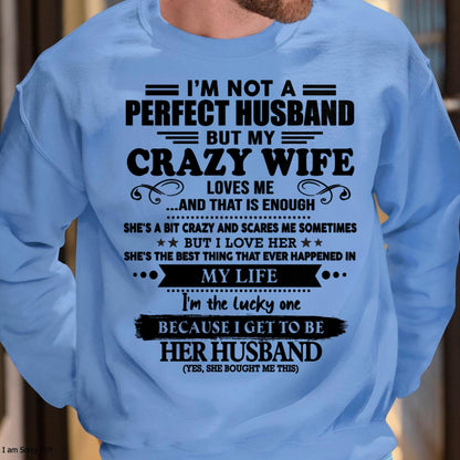 I Am Not A Perfect Husband But My Crazy Wife Love Me And That Is Enough - Gift For Husband From Wife - NINA00 (SKU-QHUSBAND-00)