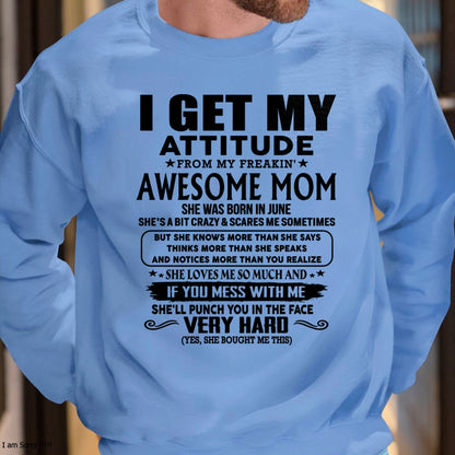 Thanks Mom - I GET MY ATTITUDE FROM MY FREAKIN' AWESOME MOM - Gift for Son and Daughter From Mom - NINA06 (SKU-TMD-CU-06)
