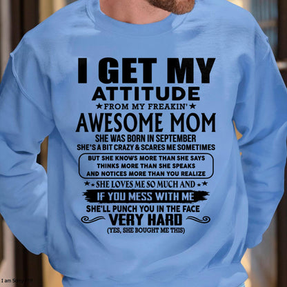September - Thanks Mom - I GET MY ATTITUDE FROM MY FREAKIN' AWESOME MOM - Gift for Son and Daughter From Mom - NINA09 (SKU-TMD-CU-09)