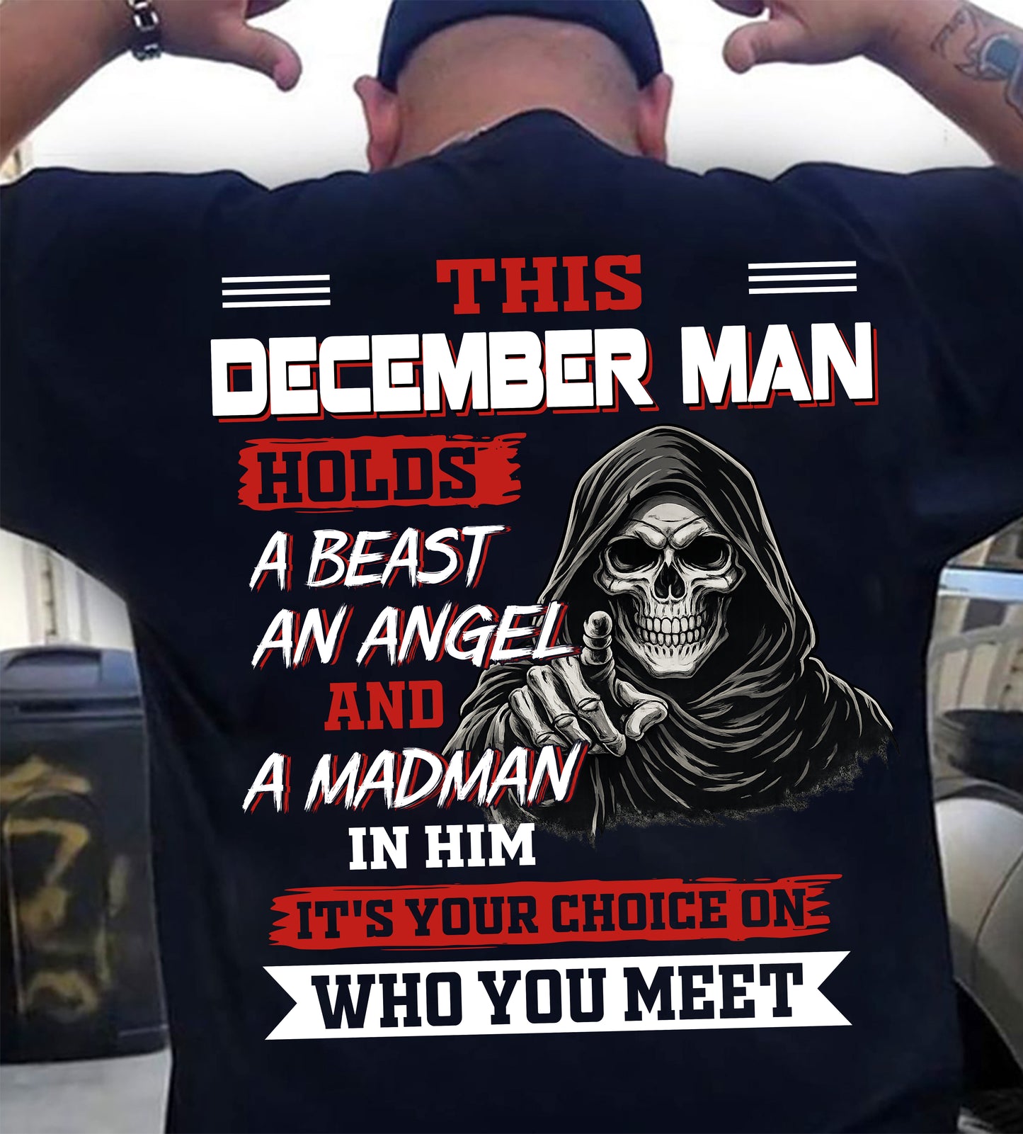 DECEMBER MAN - IT'S YOUR CHOICE ON WHO YOU MEET - MAN TEE - NINA12 (SKU2604-274-12)
