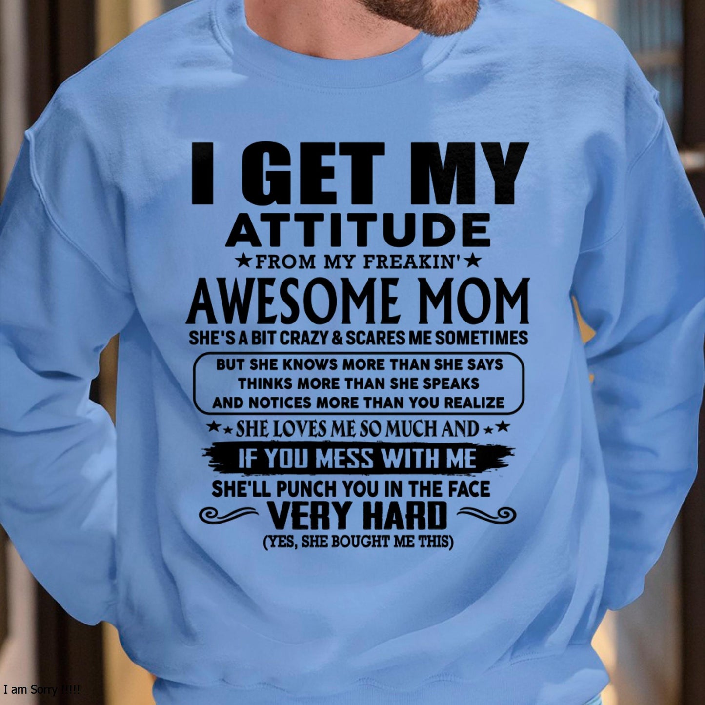 Thanks Mom - I GET MY ATTITUDE FROM MY FREAKIN' AWESOME MOM - Gift for Son and Daughter From Mom - NINA00 (SKU-TMD-CU-00)