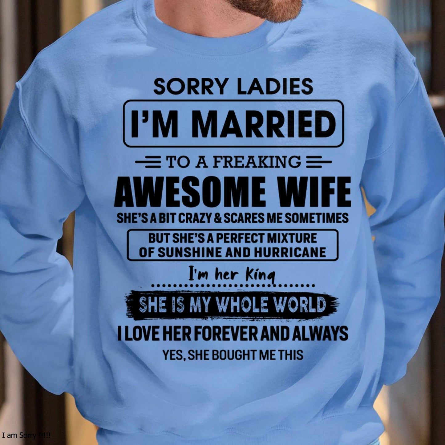 Sorry Ladies I Am Married To A Freaking Awesome Wife - Gift For Husband From Wife - NINA00 (SKU-TWIFE-00)