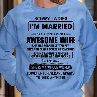 September - Sorry Ladies I Am Married To A Freaking Awesome Wife - Gift For Husband From Wife - NINA09 (SKU-TWIFE-09)