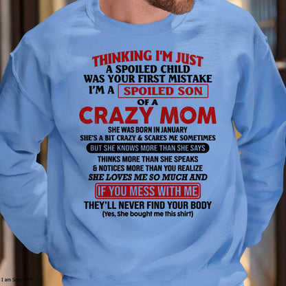 I Am Spoiled Son Of A Crazy Mom - Gift for Son From Mom - NINA01 (SKUT-MS0608-01)