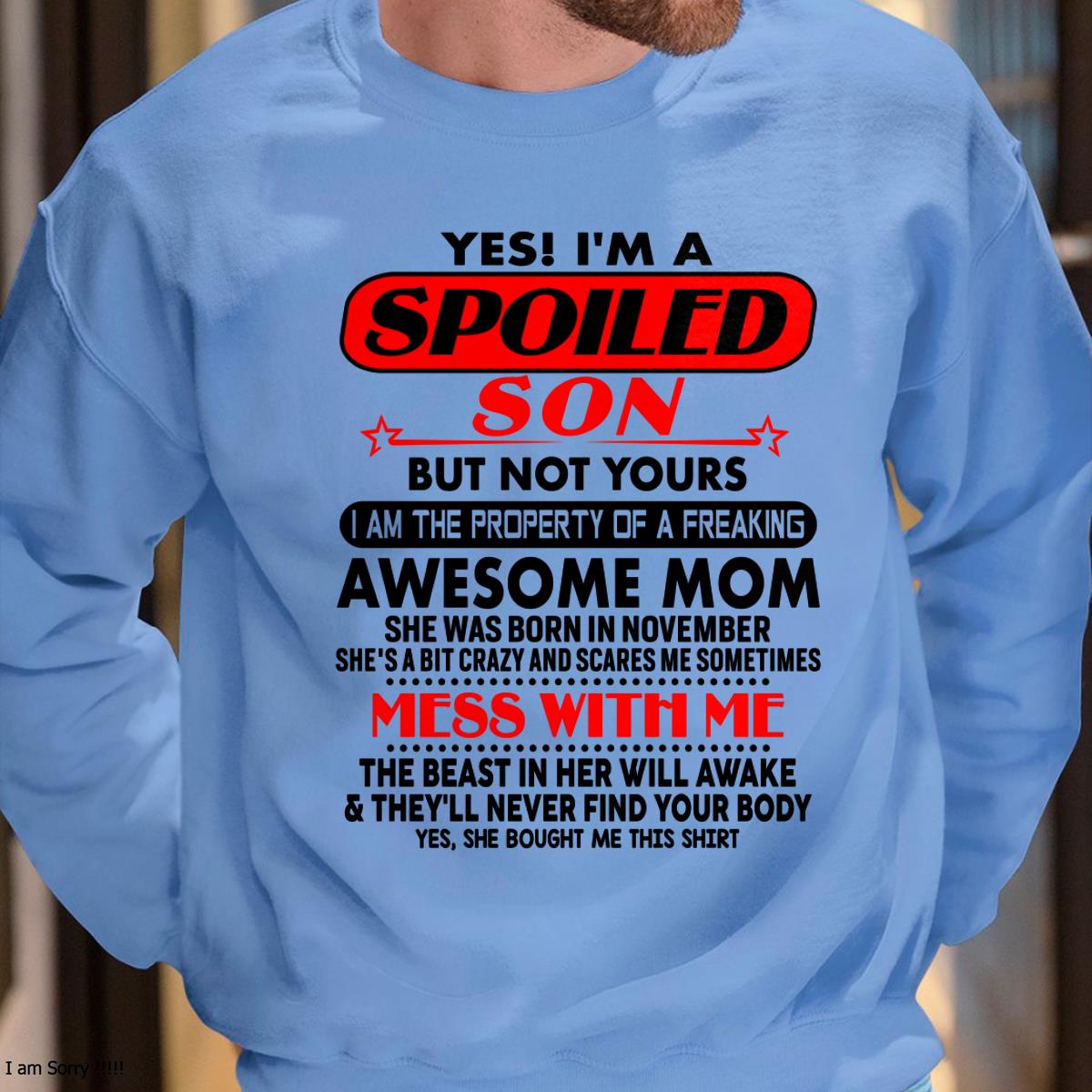 November - I am Spoiled Son - Gift For Son From Mom - NINA11 - (SKU-T1206MS-11)