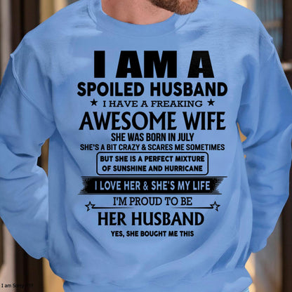 July - I Am A Spoiled Husband I Have A Freaking Awesome Wife - Gift For Husband From Wife - NINA07 (SKU-HUS-TS-07)