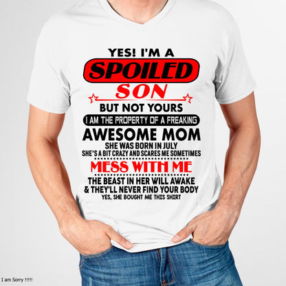 July - I am Spoiled Son - Gift For Son From Mom - NINA07 - (SKU-T1206MS-07)