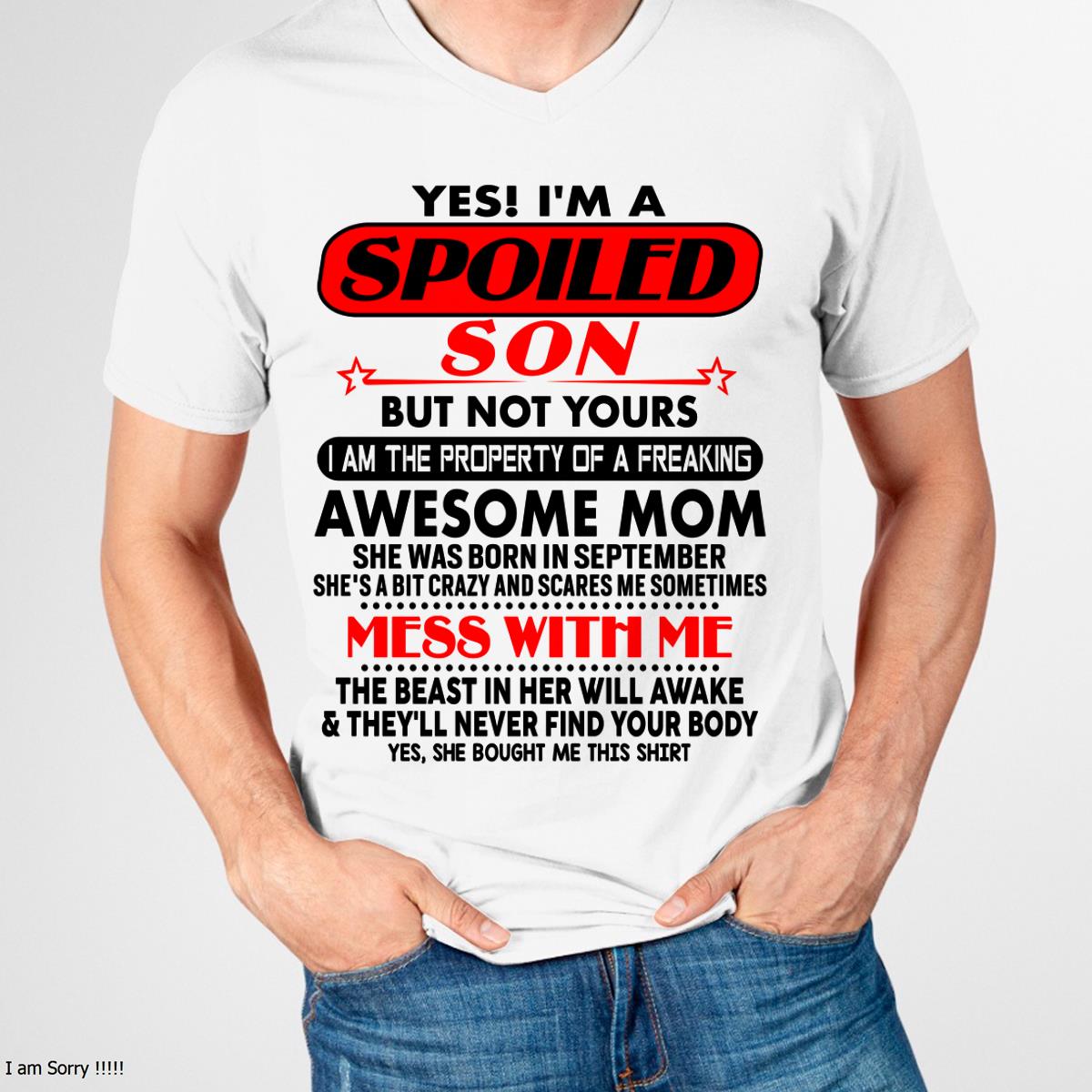 September - I am Spoiled Son - Gift For Son From Mom - NINA09 - (SKU-T1206MS-09)