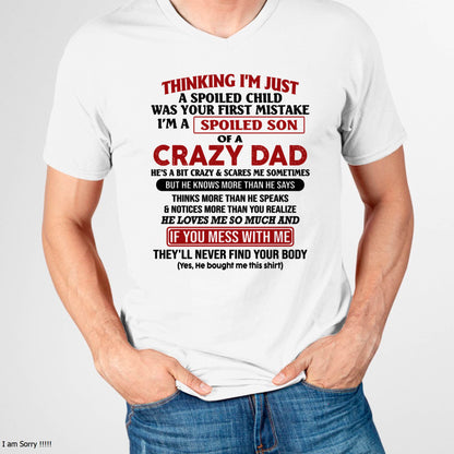 I Am Spoiled Son Of A Crazy Dad - Gift for Son From Dad - NINA00 (SKU-TDS-SPOILED-00)