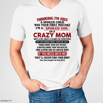 I Am Spoiled Son Of A Crazy Mom - Gift for Son From Mom - NINA00 (SKUT-MS0608-00)