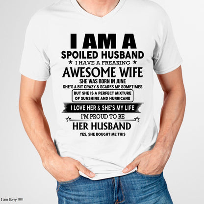 June - I Am A Spoiled Husband I Have A Freaking Awesome Wife - Gift For Husband From Wife - NINA06 (SKU-HUS-TS-06)