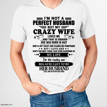 May - I Am Not A Perfect Husband But My Crazy Wife Love Me And That Is Enough - Gift For Husband From Wife - NINA05 (SKU-QHUSBAND-05)