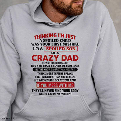 March - I Am Spoiled Son Of A Crazy Dad - Gift for Son From Dad - NINA03 (SKU-TDS-SPOILED-03)