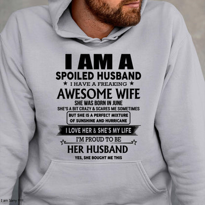 June - I Am A Spoiled Husband I Have A Freaking Awesome Wife - Gift For Husband From Wife - NINA06 (SKU-HUS-TS-06)
