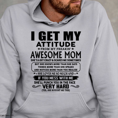 Thanks Mom - I GET MY ATTITUDE FROM MY FREAKIN' AWESOME MOM - Gift for Son and Daughter From Mom - NINA00 (SKU-TMD-CU-00)