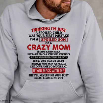 March - I Am Spoiled Son Of A Crazy Mom - Gift for Son From Mom - NINA03 (SKUT-MS0608-03)