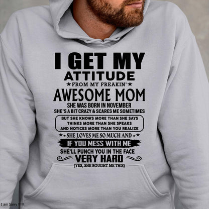 November - Thanks Mom - I GET MY ATTITUDE FROM MY FREAKIN' AWESOME MOM - Gift for Son and Daughter From Mom - NINA11 (SKU-TMD-CU-11)
