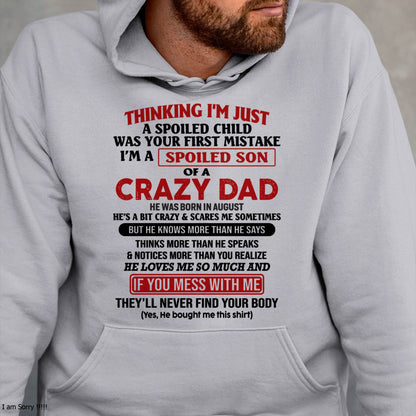 August - I Am Spoiled Son Of A Crazy Dad - Gift for Son From Dad - NINA08 (SKU-TDS-SPOILED-08)