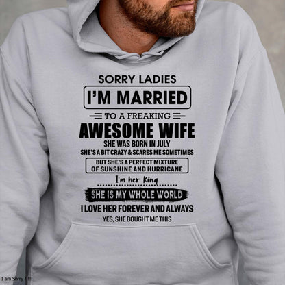July - Sorry Ladies I Am Married To A Freaking Awesome Wife - Gift For Husband From Wife - NINA07 (SKU-TWIFE-07)