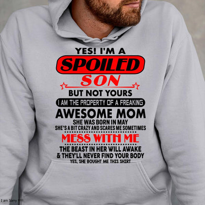 May - I am Spoiled Son - Gift For Son From Mom - NINA05 - (SKU-T1206MS-05)