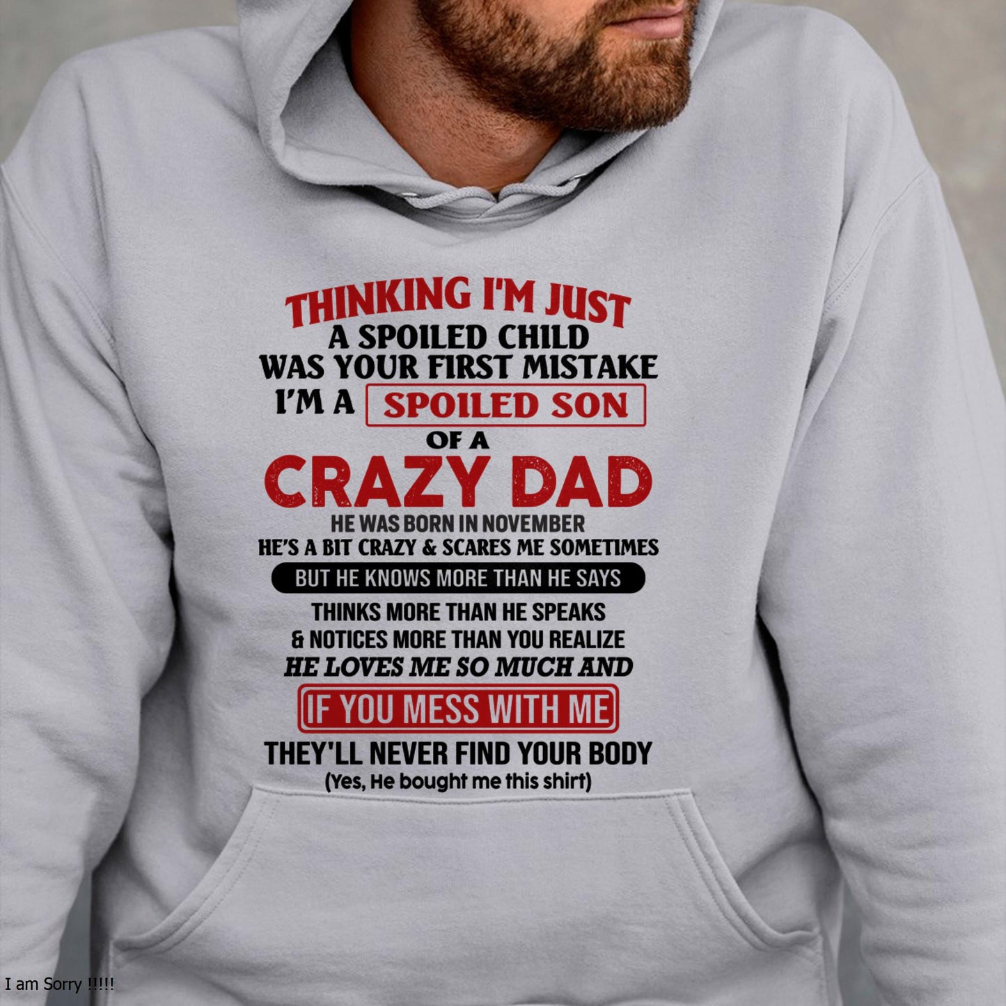 November - I Am Spoiled Son Of A Crazy Dad - Gift for Son From Dad - NINA11 (SKU-TDS-SPOILED-11)