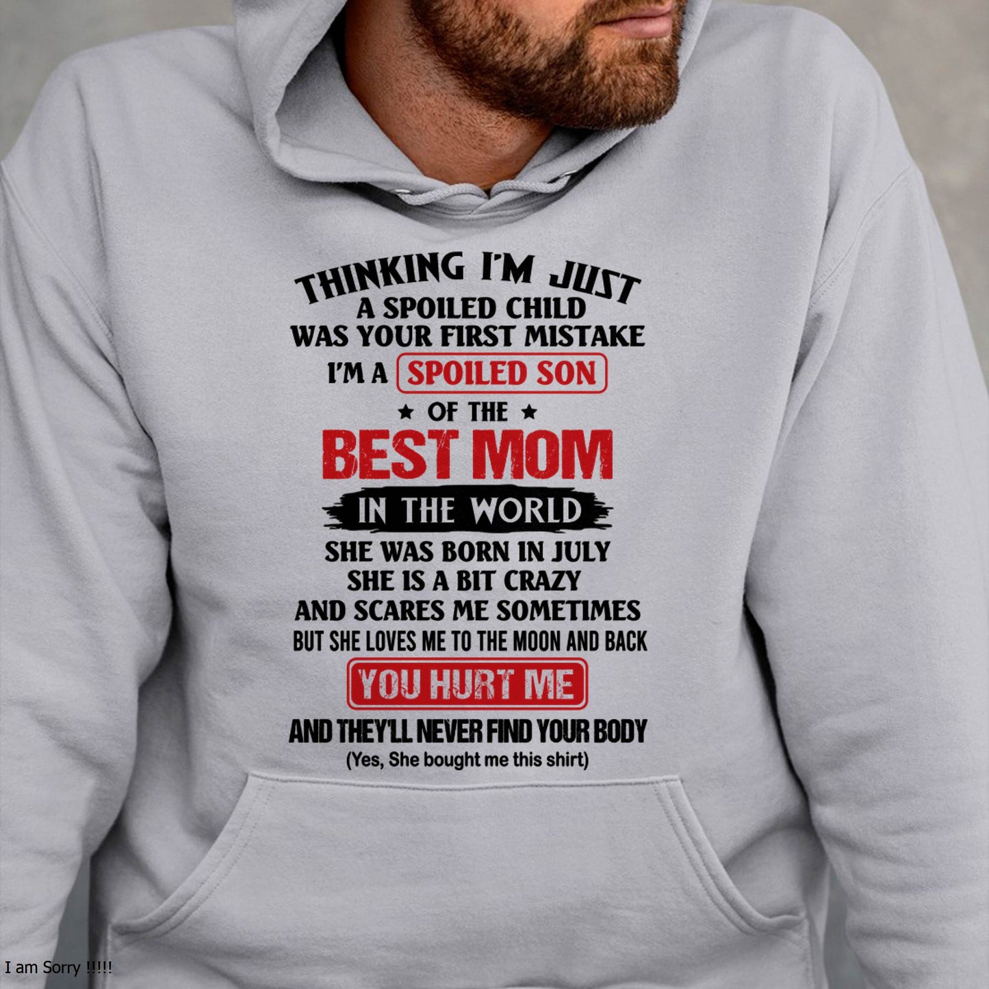 JULY - I'M A SPOILED SON OF THE BEST MOM IN THE WORLD - FROM MOM - NINA07 (SKU2603-79-07)