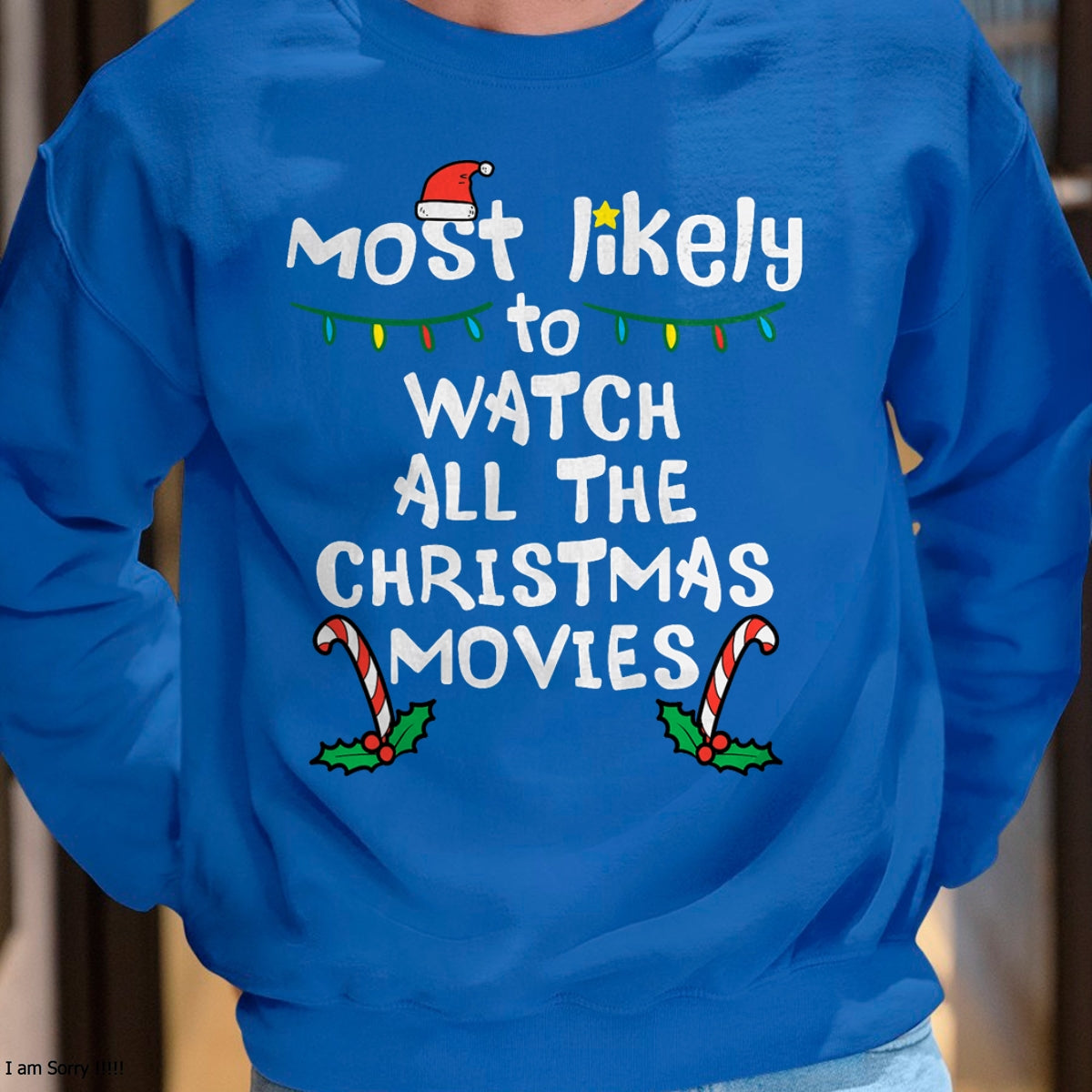 Most Likely Watch Christmas Movie Xmas Family Matching Women T-Shirt - Christmas Unisex T-Shirt/Hoodie/Sweatshirt - NINA00