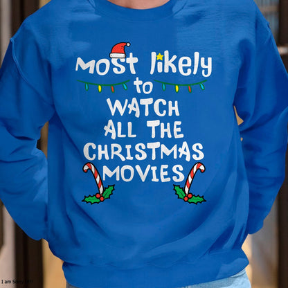 Most Likely Watch Christmas Movie Xmas Family Matching Women T-Shirt - Christmas Unisex T-Shirt/Hoodie/Sweatshirt - NINA00