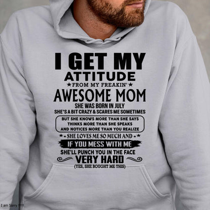 July - Thanks Mom - I GET MY ATTITUDE FROM MY FREAKIN' AWESOME MOM - Gift for Son and Daughter From Mom - NINA07 (SKU-TMD-CU-07)