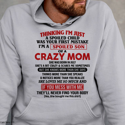 I Am Spoiled Son Of A Crazy Mom - Gift for Son From Mom - NINA07 (SKUT-MS0608-07)