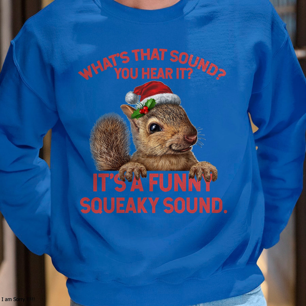 It's A Funny Squeaky Sound Christmas Squirrel T-Shirt - Christmas Unisex T-Shirt/Hoodie/Sweatshirt - NINA00