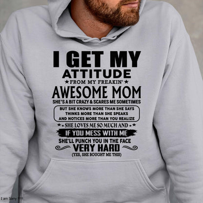 Thanks Mom - I GET MY ATTITUDE FROM MY FREAKIN' AWESOME MOM - Gift for Son and Daughter From Mom - NINA00 (SKU-TMD-CU-00)