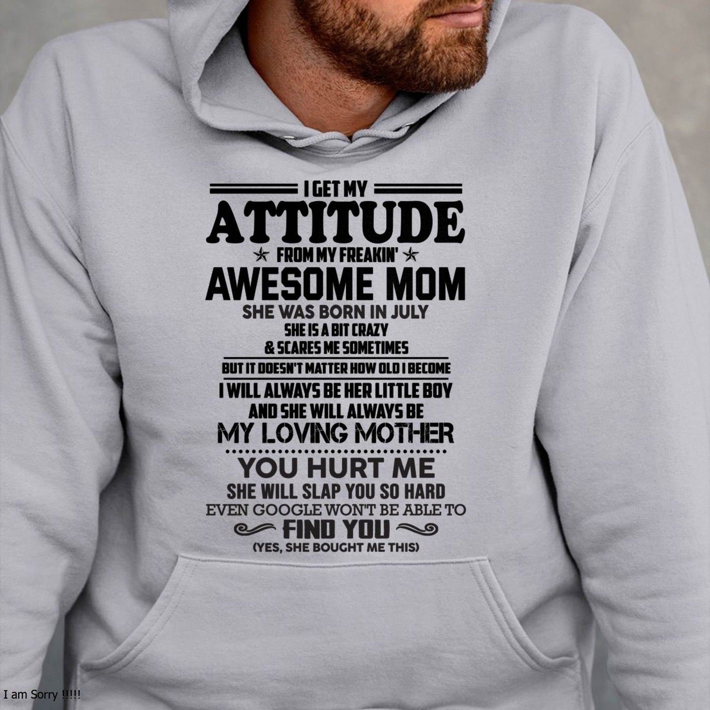 JULY - I GET MY ATTITUDE FROM MY FREAKIN' AWESOME MOM - FROM MOM - NINA07 (SKU2603-138-07)