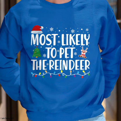 Most Likely To Pet The Reindeer Family Matching Christmas T-Shirt - Christmas Unisex T-Shirt/Hoodie/Sweatshirt - NINA00