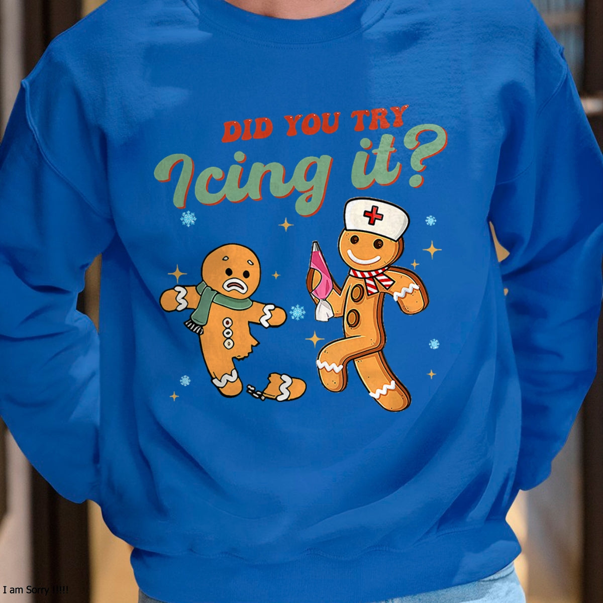 Funny Christmas Nurse Did You Try Icing It Gingerbread Man T-Shirt - Christmas Unisex T-Shirt/Hoodie/Sweatshirt - NINA00