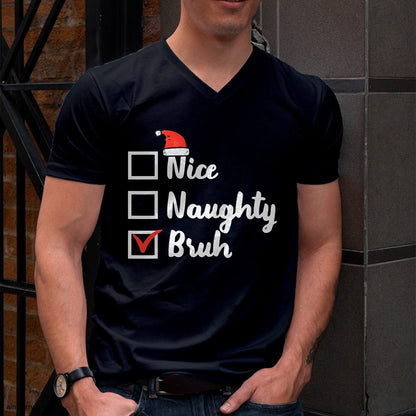 Christmas Nice Naughty Bruh Funny Xmas List Women Men Kids T-Shirt - Christmas Unisex T-Shirt/Hoodie/Sweatshirt - NINA00