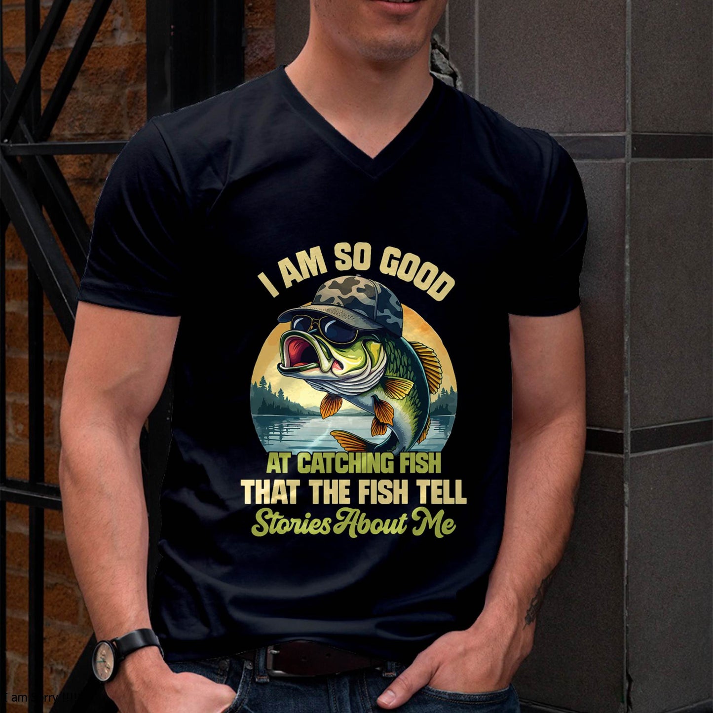 I'm So Good At Catching Fish That The Fish Tell Stories - Funny Fishing T-Shirt (SKUNINA - F05)