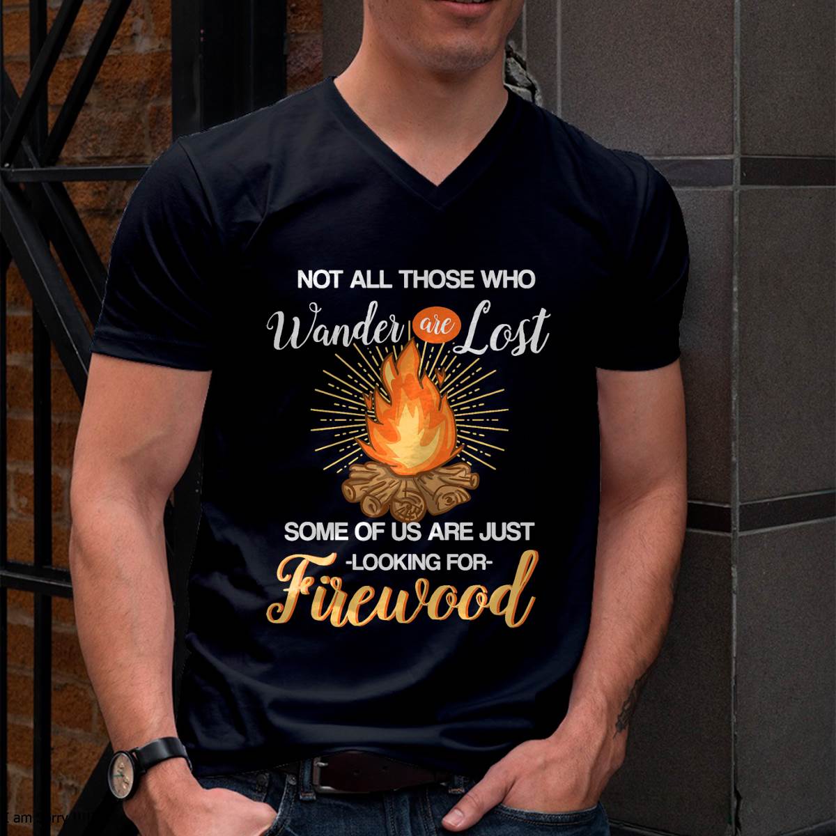 Not All Those Who Wander are Lost - Funny Camping Shirt T-Shirt