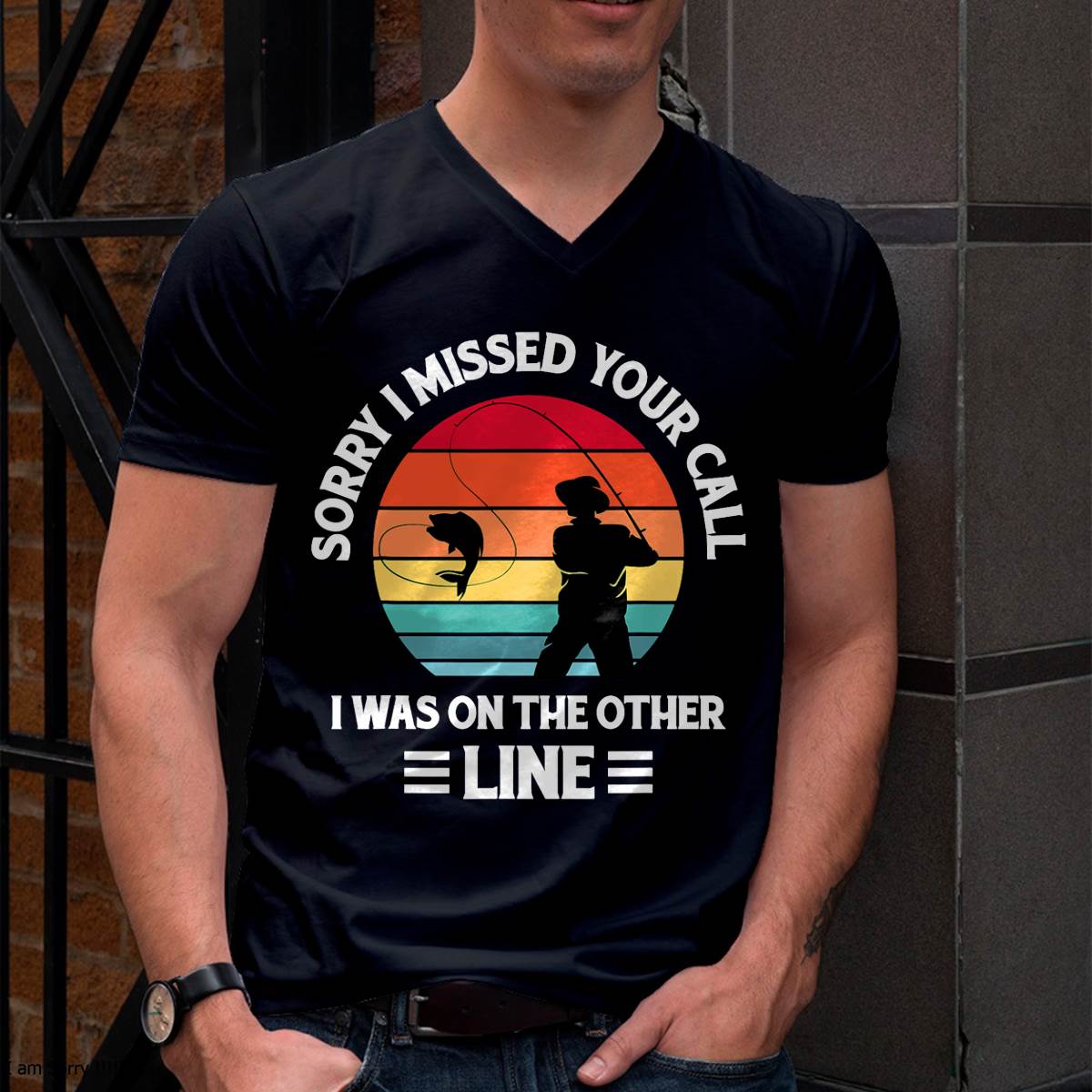 Sorry I Missed Your Call I was On The Other Line - Fishing T-Shirt
