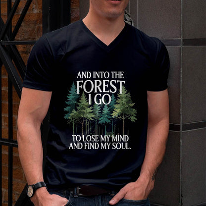 Into The Forest I Go To Lose My Mind And Find My Soul - Camping T-Shirt