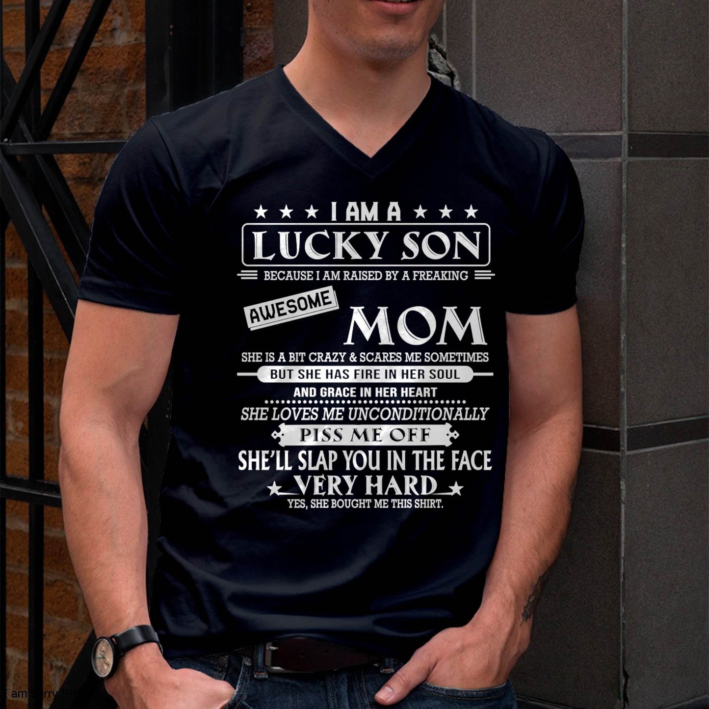 I AM A LUCKY SON BECAUSE I AM RAISED BY A FREAKING AWESOME MOM - FROM MOM - NINA 00 (SKU2603-62-00)