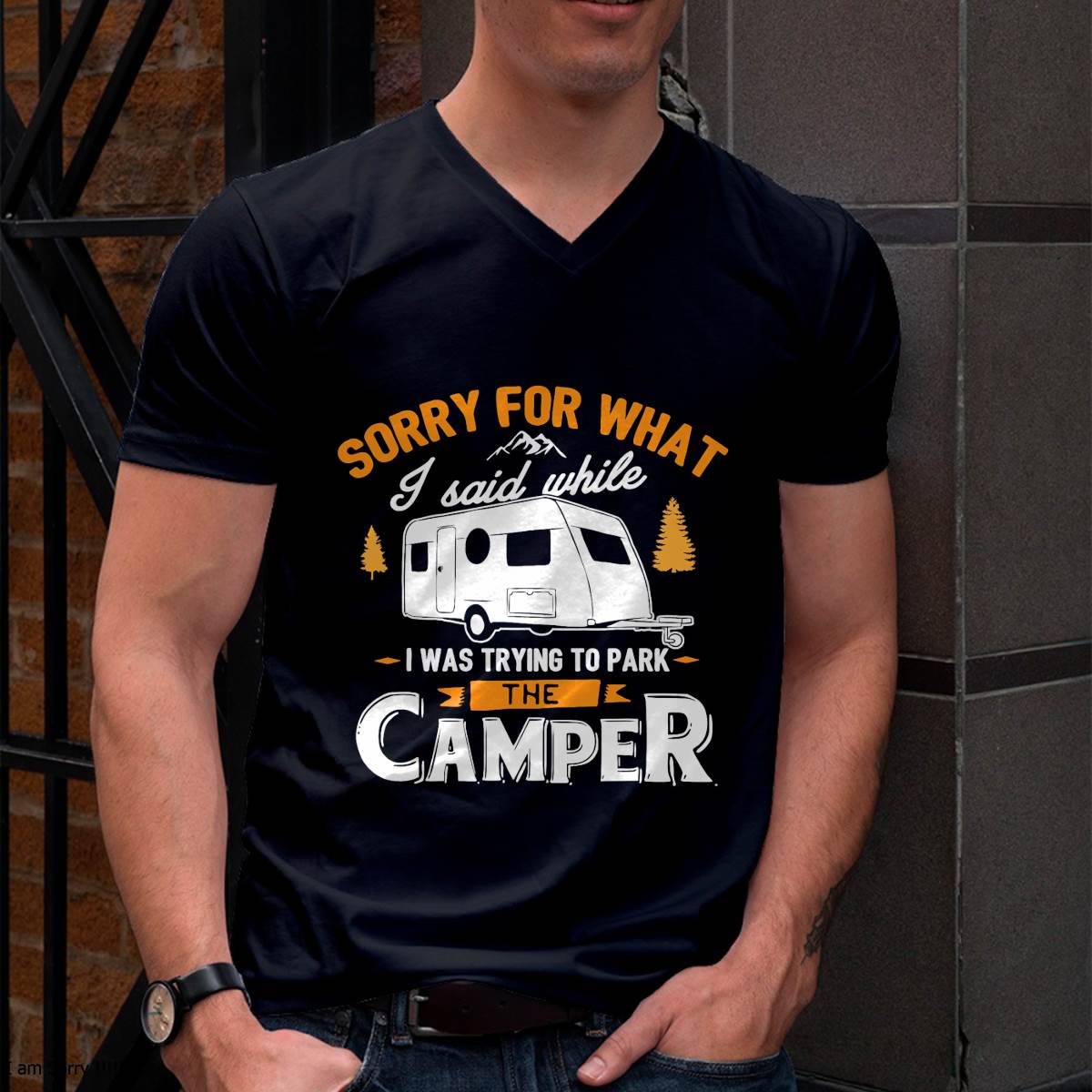 Sorry for What I Said While I was Parking The Camper - Funny Camping T-Shirt