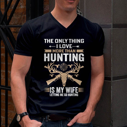 The Only Thing I Love More Than Hunting T-Shirt