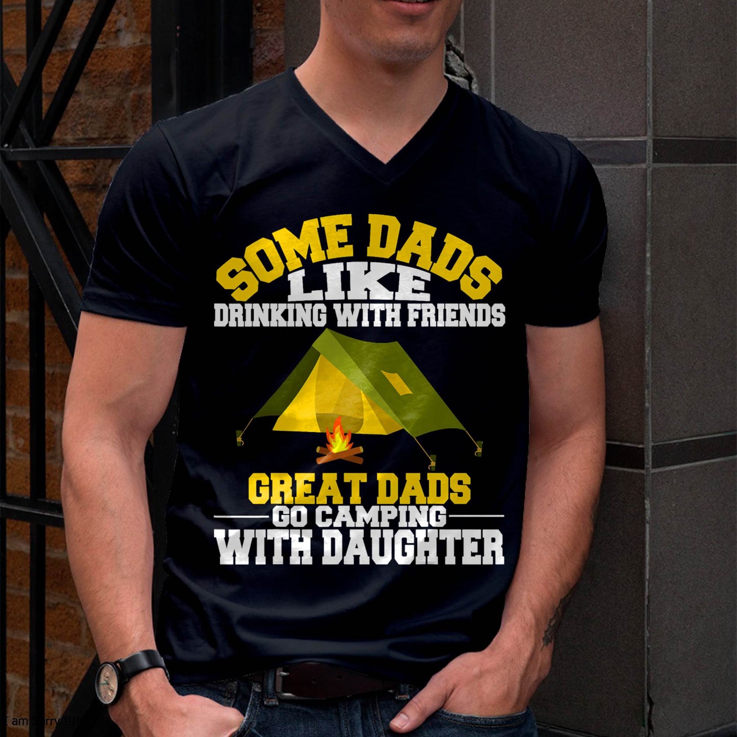 Some Dads like Drinking Camping Gifts From Daughters - Funny Camping T-Shirt (SKUNINA - C02)