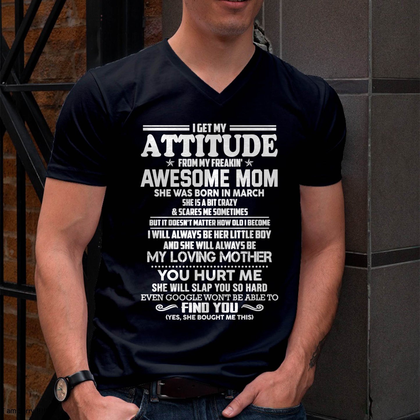 MARCH - I GET MY ATTITUDE FROM MY FREAKIN' AWESOME MOM - FROM MOM - NINA03 (SKU2603-343-03)