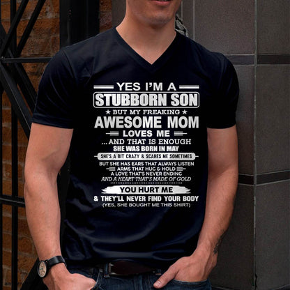 MAY - I'M A STUBBORN SON BUT MY FREAKING AWESOME MOM LOVES ME AND THAT IS ENOUGH - FROM MOM - NINA05 (SKU2603-68-05)