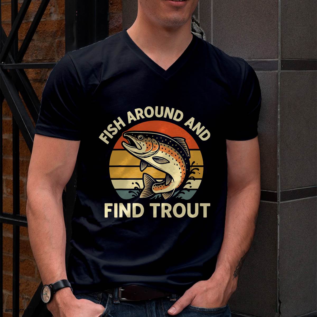 Fish Around and Find Trout T-Shirt