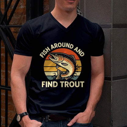 Fish Around and Find Trout T-Shirt