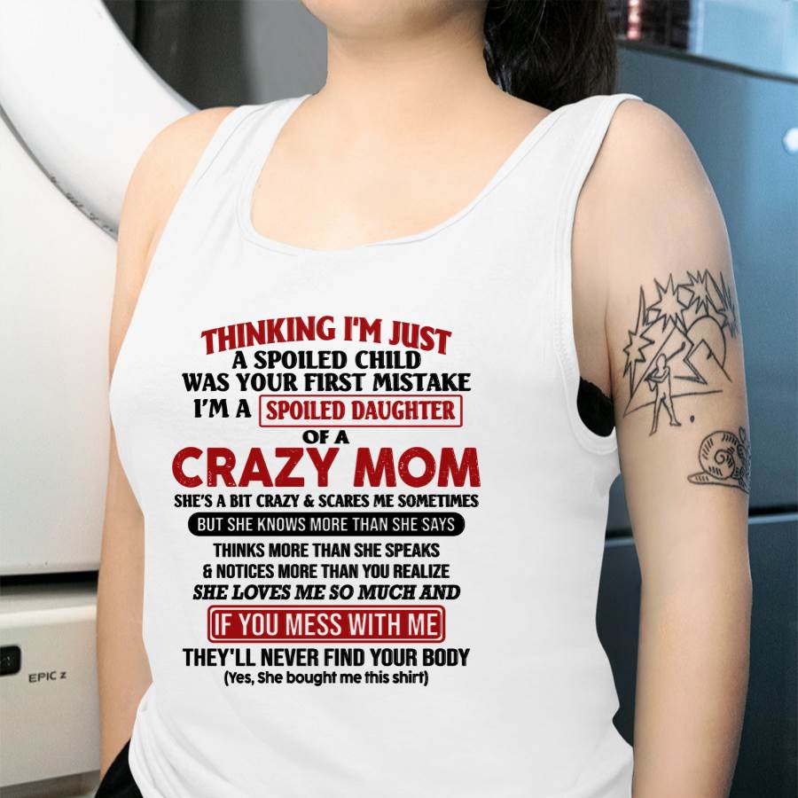 I Am Spoiled Daughter Of A Crazy Mom - Gift for Daughter From Mom - NINA00 (SKU-TMD-SPOILED-00)