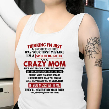 I Am Spoiled Daughter Of A Crazy Mom - Gift for Daughter From Mom - NINA00 (SKU-TMD-SPOILED-00)